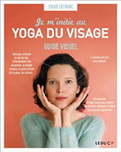 LEFRANC Sylvie Je m´initie au yoga du visage - Guide visuel Librairie Eklectic