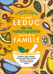 LAURENT FrÃ©dÃ©rique Le guide leduc de la naturopathie pour toute la famille. Librairie Eklectic