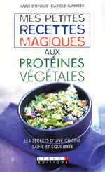 DUFOUR Anne & GARNIER Carole Mes recettes magiques aux protéines végétales Librairie Eklectic