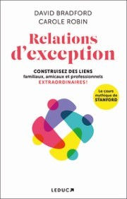 BRADFORD David & ROBIN Carole Relations d´exception: construisez des liens familiaux, amicaux et professionnels extraordinaires ! Librairie Eklectic