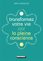 MARJOLIN Beryl  Transformez votre vie par la pleine conscience  Librairie Eklectic