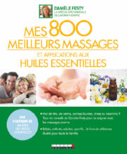 FESTY Danièle Mes 800 meilleurs massages et applications aux huiles essentielles Librairie Eklectic