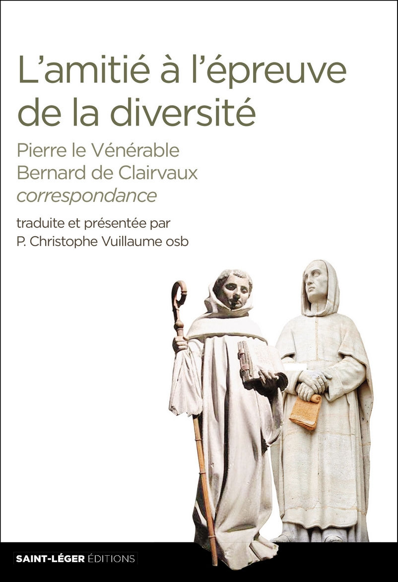 VUILLAUME Christophe L´amitié à l´épreuve de la diversité - Pierre le Vénérable, Bernard de Clervaux correspondance Librairie Eklectic
