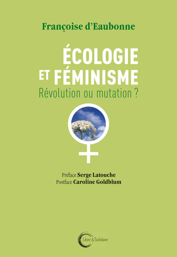 D EAUBONNE Françoise Ecologie et féminisme, révolution ou mutation ? Librairie Eklectic