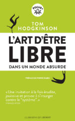 HODGKINSON Tom L´art d´être libre dans un monde absurde. Préface de Pierre Rabhi Librairie Eklectic