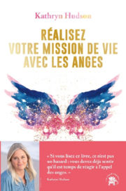HUDSON Kathryn Réalisez votre mission de vie avec les Anges Librairie Eklectic