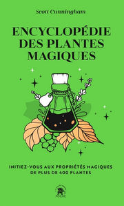 CUNNINGHAM Scott Encyclopédie des plantes magiques. Initiez-vous aux propriétés magiques de plus de 400 plantes Librairie Eklectic