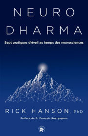 HANSON Rick Neurodharma. Sept pratiques dÂ´Ã©veil au temps des neurosciences Librairie Eklectic