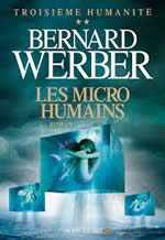 WERBER Bernard Les micro-humains - Troisième Humanité Tome 2. Roman  Librairie Eklectic