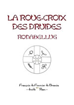 FOURNIER DE BRESCIA François de (Druide I Ram) La Roue-Croix des Druides. Rodabellug (3e édition) Librairie Eklectic