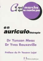 ROUXEVILLE Yves & MEAS Yunsan Ce qui marche, ce qui ne marche pas en auriculothérapie Librairie Eklectic