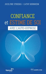 STRIEBIG Jocelyne & BERNHEIM Cathy  Confiance et estime de soi avec l´auto-hypnose  Librairie Eklectic