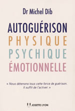 DIB Michel Dr Autoguérison physique psychique émotionnelle.  Librairie Eklectic
