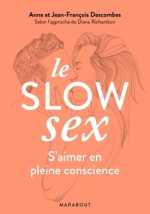 DESCOMBES Anne & Jean-François Le Slow Sex. S´aimer en pleine conscience Librairie Eklectic