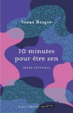 BERGER Sioux 10 minutes pour être zen (format mini, texte intégral) Librairie Eklectic