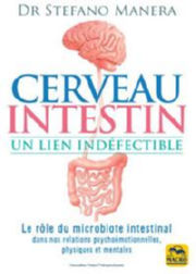 MANERA Stefano Cerveau - Intestin. Un lien indéfectible
Le role du microbiote intestinal dans nos rélations psychoémotionelles, psychiques et mentales Librairie Eklectic