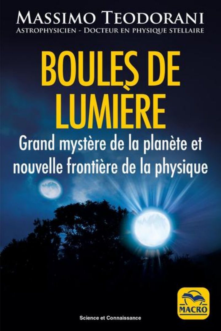 TEODORANI Massimo Boules de Lumière. Grand mystère de la planète et nouvelle frontière de la physique Librairie Eklectic