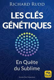 RUDD Richard Les Clés Génétiques - The gene keys - En quête du sublime -- en cours de réassort pour début février Librairie Eklectic