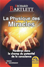 BARTLETT Richard La physique des miracles. Pénétrez dans le champ du potentiel de la conscience Librairie Eklectic