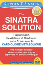 SINATRA Stephen.T The Sinatra solution : rajeunissez, revitalisez et renforcez votre coeur avec la cardiologie métabolique  Librairie Eklectic