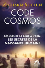 SITCHIN Zecharia Code Cosmos. Des clés de la Bible à l´ADN, les secrets de la naissance humaine Librairie Eklectic