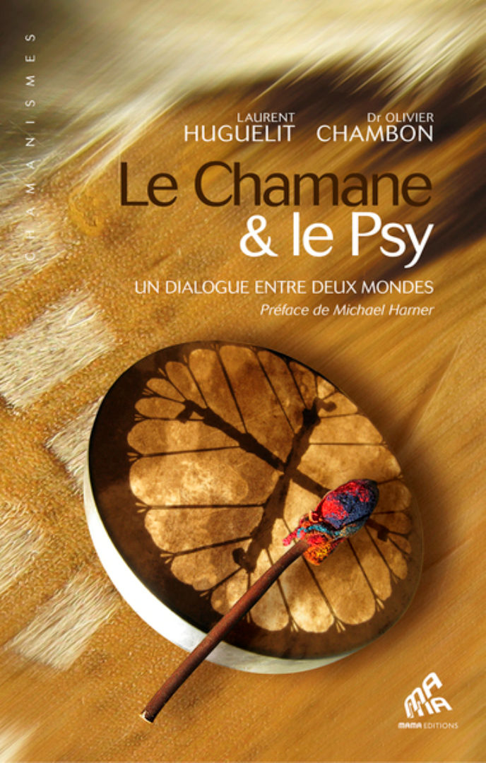 HUGUELIT Laurent & CHAMBON Olivier Le Chamane et le Psy. Un dialogue entre deux mondes Librairie Eklectic