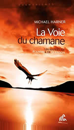 HARNER Michael La Voie du Chamane. Un manuel de pouvoir et de guérison Librairie Eklectic