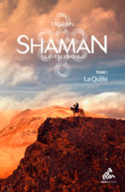 TIGRAN Shaman, La trilogie: Tome 1, La Quête
 Librairie Eklectic