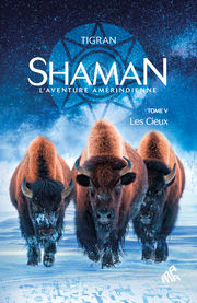 TIGRAN Shaman l´aventure amérindienne: Tome 5, Les cieux Librairie Eklectic