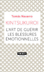 NAVARRO Tomas Kintsukuroi. L´art de guérir les blessures émotionnelles.  Librairie Eklectic