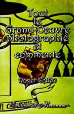 CARO Roger Tout le Grand-Oeuvre photographié et commenté Librairie Eklectic