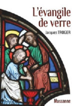 TROGER Jacques L´Evangile de Verre Librairie Eklectic