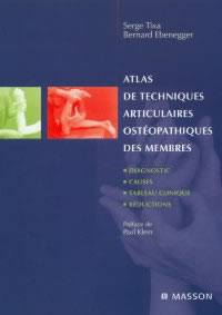 TIXA Serge & EBENEGGER Bernard Atlas des techniques articulaires ostéopathiques : T1 Les membres Librairie Eklectic