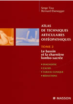 TIXA Serge & EBENEGGER Bernard Atlas des techniques articulaires ostéopathiques - Tome 2 : Le bassin et la charnière lombo-sacrée Librairie Eklectic