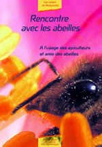 Collectif Rencontre avec les abeilles. A l´usage des apiculteurs et amis des abeilles (Cahiers de Biodynamis) Librairie Eklectic