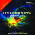 BLIN Bernadette & CLEMENT-FAIVRE Maurice Fluides d´Or (Les). Relaxations guidées - CD Librairie Eklectic