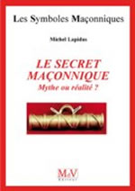 LAPIDUS Michel Le secret maçonnique. Mythe ou réalité (Symboles Maçonniques n°40) Librairie Eklectic
