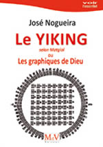 NOGUEIRA José Le Yi king selon Matgioï ou les graphiques de Dieu Librairie Eklectic