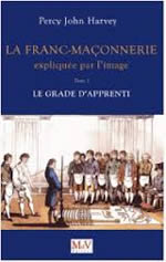 HARVEY Percy John La Franc-Maçonnerie expliquée par l´image - Tome 1, le grade d´apprenti  Librairie Eklectic