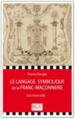 DANGLE Pierre Le langage symbolique de la Franc-Maçonnerie Librairie Eklectic