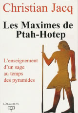 JACQ Christian Maximes de Ptah-Hotep (Les). L´enseignement d´un sage au temps des pyramides Librairie Eklectic