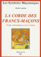 LAPIDUS Michel Corde des Francs-Maçons (La). Noeuds, métamorphoses et Lacs d´amour Librairie Eklectic