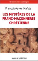 MAFUTA François-Xavier Les mystères de la franc-maçonnerie chrétienne Librairie Eklectic
