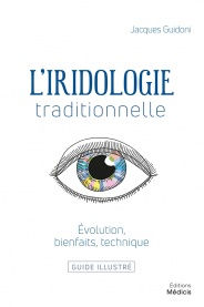 GUIDONI Jacques Iridologie traditionnelle (L´). Iridologie rénovée et chromomorphologie irienne - 2ème édition Librairie Eklectic