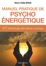 BRUS Marie-Odile Manuel pratique de psycho-énergétique - EFT, techniques dérivées et cousines Librairie Eklectic