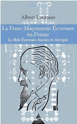 LANTOINE Albert Franc maçonnerie écossaise en France (La). Le Rite Ecossais Ancien et Accepté Librairie Eklectic
