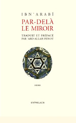 IBN´ARABI Muhamad Par-delà le miroir. Traduit et préfacé par Abd Allah Penot Librairie Eklectic