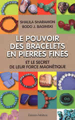 SHARAMON Shalila & BAGINSKI Bodo Le pouvoir des bracelets en pierres fines et le secret de leur force magnétique Librairie Eklectic