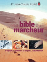 RODET Jean-Claude La bible du marcheur. S´équiper, s´alimenter, se soigner... naturellement Librairie Eklectic