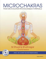 SRI SHYAMJI BHATNAGAR & ISAACS David  Microchakras pour une évolution psychologique et spirituelle (+ CD) Librairie Eklectic